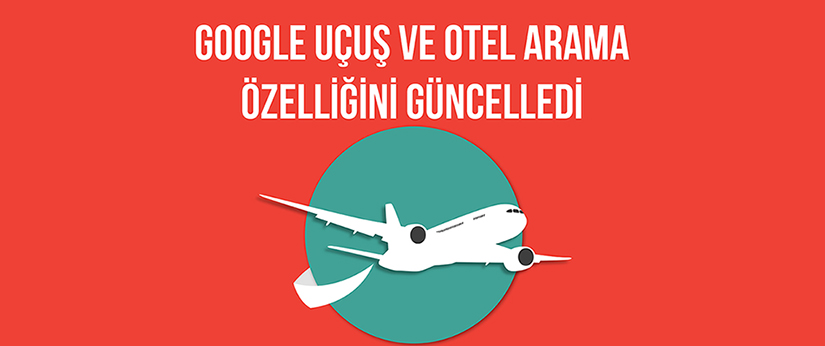 Google, Uçuş ve Otel Arama Özelliğini Güncelledi